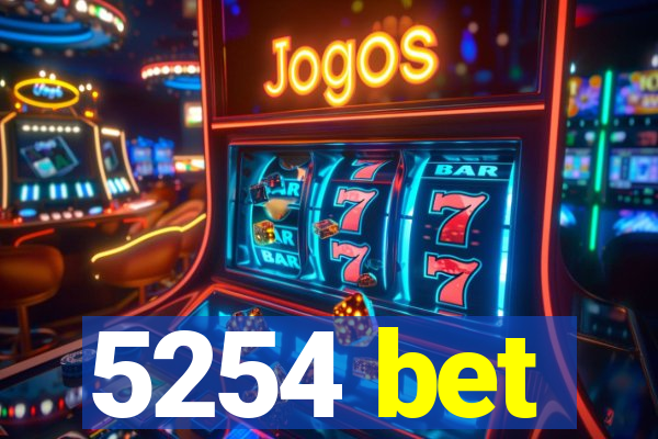 5254 bet
